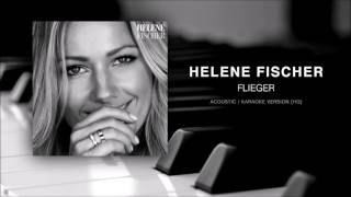 Helene Fischer  Flieger  Acoustic  Karaoke Version HQ [upl. by Ahsiyn482]