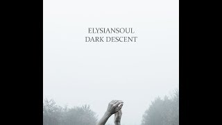 Waiting To Be Weightless Dark Descent Album Version│ElysianSoul [upl. by Joselow]