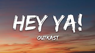 OutKast  Hey Ya Lyrics [upl. by Ahsenrad222]