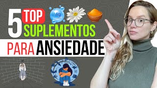 5 MELHORES SUPLEMENTOS para ANSIEDADE [upl. by Brent612]