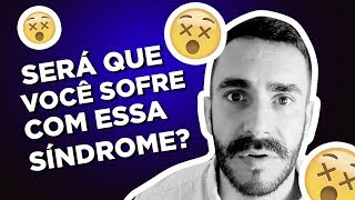 SERÁ QUE VOCÊ SOFRE DESSA SÍNDROME [upl. by Luahs]