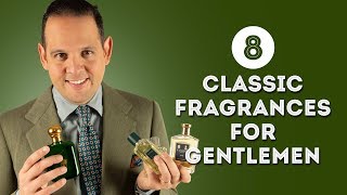 8 Classic Fragrances for Gentlemen  Scents amp Colognes from Dior Creed Guerlain amp More [upl. by Occer]