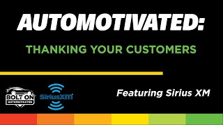 AUTOMOTIVATED Thanking Your Customers ft SiriusXM Radio [upl. by Aleunam]