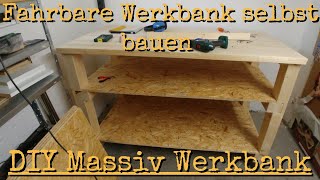 Fahrbare Werkbank selbst bauen  DIY Massiv Werkbank Teil 1 [upl. by Ailemrac397]