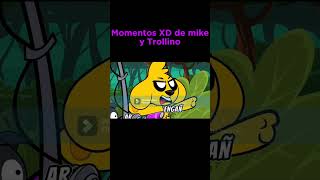 Momentos XD de mike y Trollino AlejitoXD83 [upl. by Noseaj]