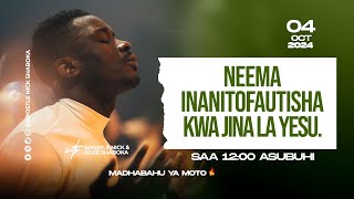 NEEMA INANITOFAUTISHA KWA JINA LA YESU  04102024 [upl. by Oiznun999]