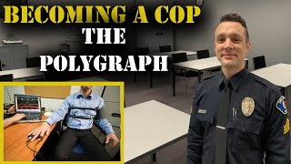 HOW TO BECOME A COP  The Polygraph  Police Hiring Process [upl. by Airamalegna]