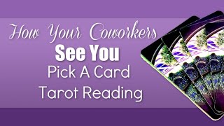 How Your Coworkers See You Pick A Card Tarot [upl. by Marya]