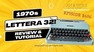 EPISODE 686  Comparing a LETTERA 32 ultraportable with other smaller typewriters TUTORIAL [upl. by Max]