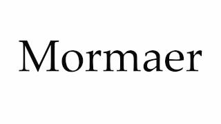 How to Pronounce Mormaer [upl. by Davin]