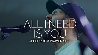 All I Need Is You  UPPERROOM Prayer Set [upl. by Vedi482]