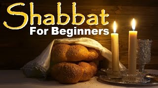 SHABBAT Sabbath FOR BEGINNERS Sanctifying Sabbath the 7th Day of Rest commanded in Jewish Torah [upl. by Ihtraa]