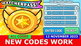 NEW CODES THE HATCHERPASS Free Hatchers ROBLOX  ALL CODES  NOVEMBER 12 2023 [upl. by Jaan]