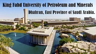 King Fahd University of Petroleum and Minerals ǀ DammamSaudi Arabia ǀ PartII [upl. by Aschim]