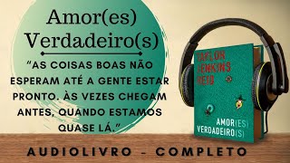 Amores Verdadeiros 1  AUDIOBOOK  AUDIOLIVRO  CAPÍTULO 1 a 5 [upl. by Dona]