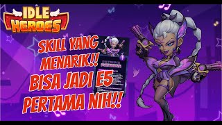 Patricia Skill wah bisa jadi kontestan untuk E5 pertama nih  Idle Heroes [upl. by Apple269]