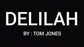 DELILAH LYRICS  TOM JONES [upl. by Ydualc]