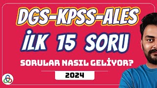 İLK 15 SORU NASIL GELİYOR 2024 DGS KPSS ALES [upl. by Jamal]