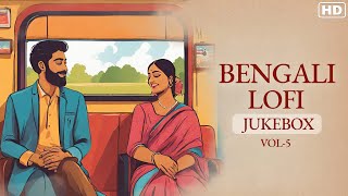 Bengali Lofi Jukebox Vol5  Bengali Lofi Songs  Lofi Hits  SVF Music [upl. by Claud]