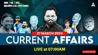 27 MARCH CURRENT AFFAIRS 2024  ALL EXAMS IMP CURRENT AFFAIRS  ASHISH GAUTAM SIR [upl. by Naharba]