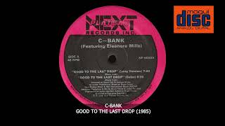 CBANK  GOOD TO THE LAST DROP LONG VERSION 1985 featuring ELEANORE MILLS [upl. by Leahpar]