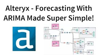 How To Forecast In Alteryx With ARIMA [upl. by Fritze507]