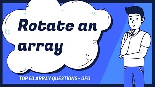 Rotate an array by one geeksforgeeks top 50 array questions [upl. by Harlamert259]