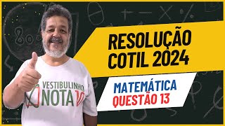 Cotil 2024  Resolução Detalhada  Questão 13  Matemática  Vestibulinho  Cotil [upl. by Oninrutas]