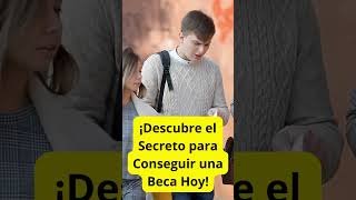 🎓 ¡ descubre el secreto para conseguir una Beca hoy  🌟shorts short becas estudiar [upl. by Bilicki]