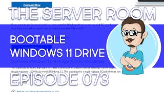 Create a Bootable Windows 11 USB Drive – The Server Room 073 [upl. by Nassah]