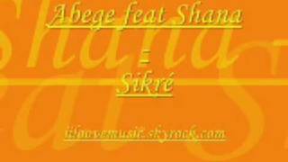 Abege feat Shana  Sikré [upl. by Ennoid]