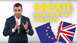 Brexit Was heißt das für Dich [upl. by Aifoz]