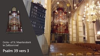 Psalm 39 vers 3  Grote of St Maartenskerk Zaltbommel [upl. by Adnih]