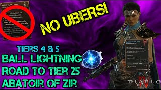 Diablo 4 NO UBERS Road to Tier 25 Abattoir of Zir  Ball Lightning Sorcerer Season 2  Tier 4 amp 5 [upl. by Aleacim302]