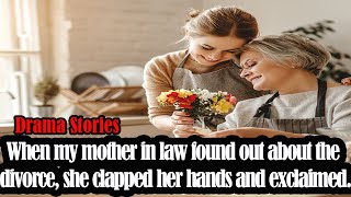 When my mother in law found out about the divorce she clapped her hands and exclaimed [upl. by Kathie]