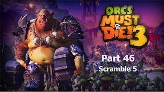 Orcs Must Die 3  Part 46  Scramble 5 [upl. by Aina]