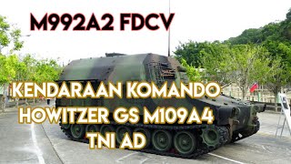 M992A2 FDCV  Kendaraan Komando Self Tracked Propelled Howitzer M109A4 TNI AD [upl. by Tlevesoor6]