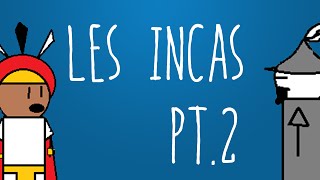 Les Incas  partie 2 [upl. by Suissac]