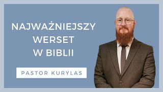 Najważniejszy werset w Biblii  WZN 789 Pastor Kurylas [upl. by Accire]