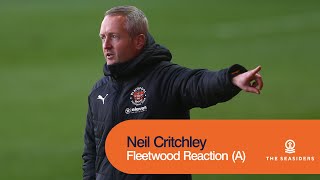 quotWeve shown a different side to our gamequot  Neil Critchley  Fleetwood Reaction [upl. by Aihsal]