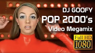 DJ Goofy  POP 2000s Video Megamix [upl. by Pantin]