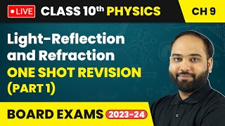 LightReflection and Refraction  One Shot Revision Part 1  Class 10 Physics Chapter 9  LIVE [upl. by Ecnaralc702]