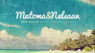 Matoma amp Nelsaan  Free Fallin Tropical Mojito Remix [upl. by Gnanmas]