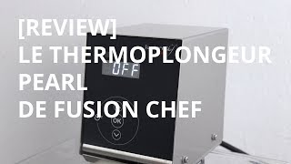 REVIEW Thermoplongeur Pearl de chez FusionChef [upl. by Jarib]