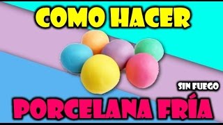 COMO HACER PORCELANA FRÍA CASERA RECETA FÁCIL SIN FUEGO [upl. by Vasiliu]