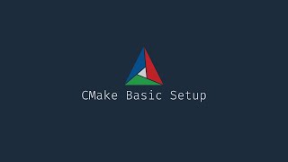 CMake Basic Setup [upl. by Finlay]