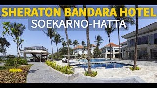 Hotel Sheraton Bandara Soekarno Hatta [upl. by Anwahsak]