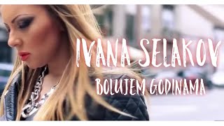 Ivana Selakov  BOLUJEM GODINAMA  Official Video 2013 [upl. by Noraf]