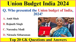 Top 20 Gk Questions amp Answers On Union Budget 2024  Current Affairs In English [upl. by Nirehtak]