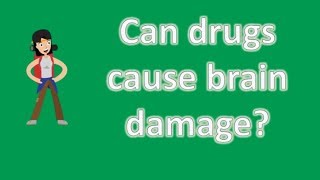 Can drugs cause brain damage  Most Asked Questions on Health [upl. by Patrick]